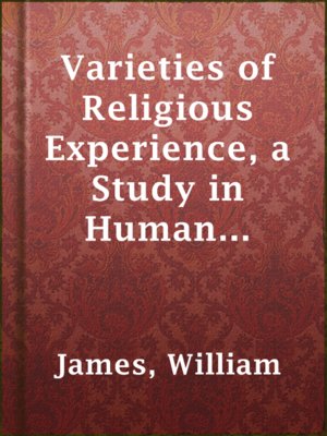 cover image of Varieties of Religious Experience, a Study in Human Nature